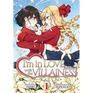 I'm in Love with the Villainess (Light Novel) Vol. 1 -- Inori